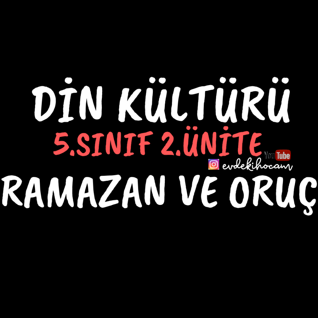 5.Sınıf Din Kültürü 2.Ünite Ramazan ve Oruç