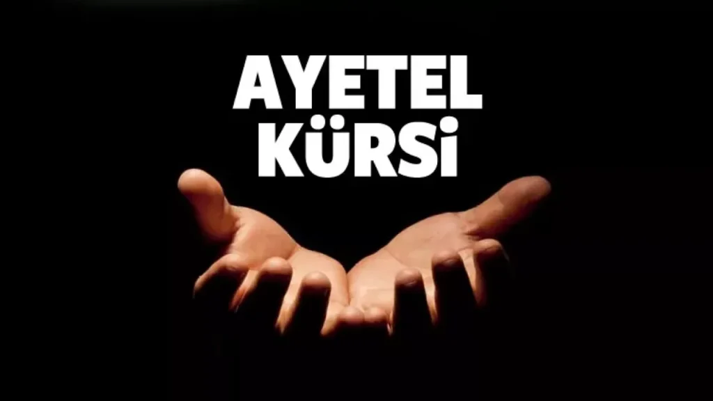 Ayet’el-Kürsi Okunuşu ve Anlamı