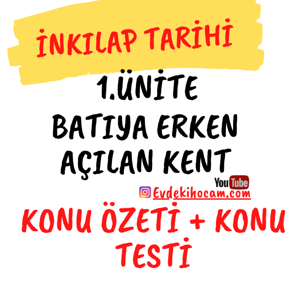 8.Sınıf İnkılap Tarihi 1.Ünite Batıya Erken Açılan Kent Video Anlatım + Konu Özeti + Konu Testi
