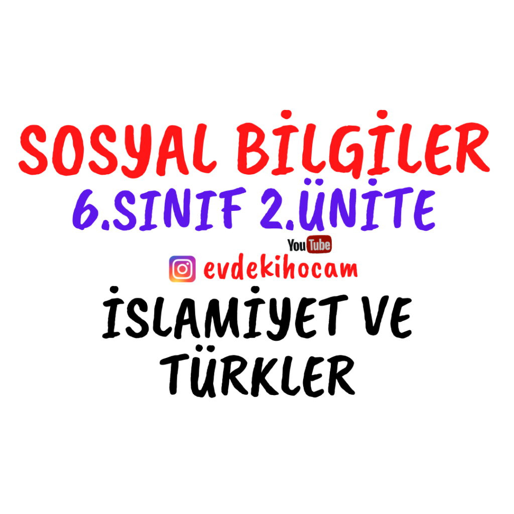 6.Sınıf Sosyal Bilgiler 2.Ünite İslamiyet ve Türkler