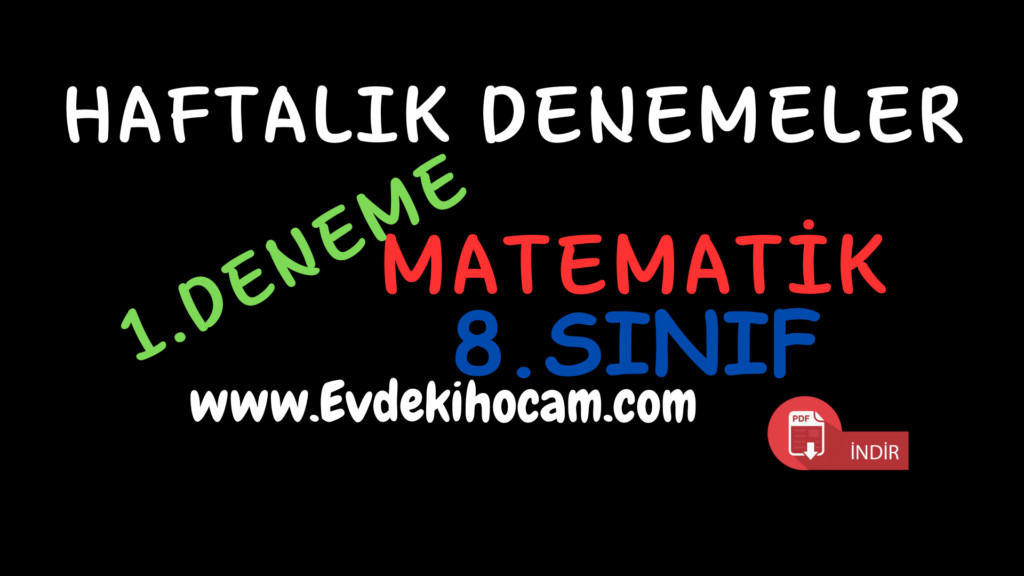 8.Sınıf Matematik Denemesi 1.Hafta