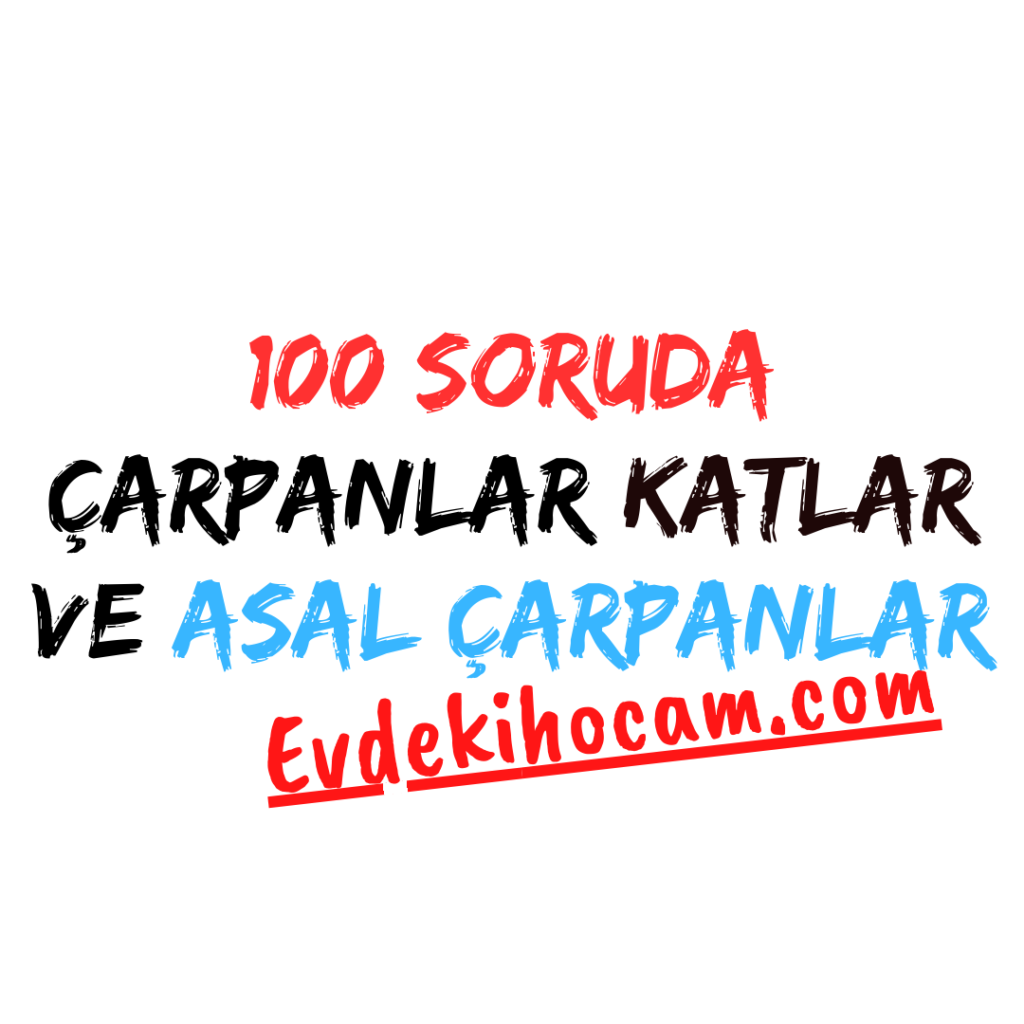 100 Soruda Çarpanlar Katlar ve Asal Çarpanlar